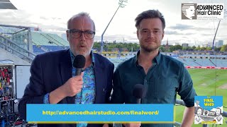 The Final Word Daily: England v India, Day 1 at Edgbaston