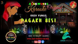 PAGAKH BESI - OGEK YUNUS || KARAOKE LAGU ALAS MUSIC ORIGINAL