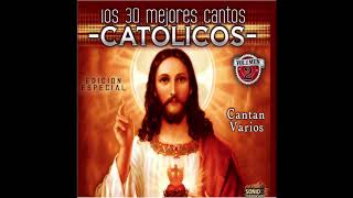 Los 30 Mejores Cantos Catolicos Vol. 2 (Disco Completo)