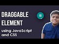 How to create a Draggable Element for your web-page using JS and CSS? Complete tutorial | Code Grind