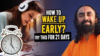How to Wake Up Early - The 5 AM Morning Routine | Try This For 21 Days - Swami Mukundananda