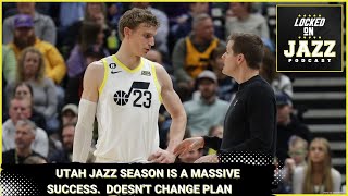 The Utah Jazz season is a roaring success.  However, the plan has not changed.