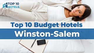 Top 10 Budget Hotels in Winston-Salem