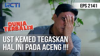 Dunia Terbalik - Aceng Langsung Nangis Karena Ust Kemed [16 Juli 2020]