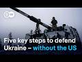 How to defend Ukraine against Russia – without US support | DW News