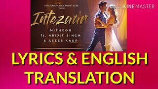 Intezaar|Arijit Singh|LYRICS TRANSLATION Mithoon ft & Asees Kaur | Sanaya & Gurmeet