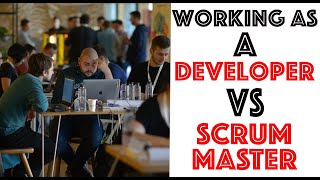 The Difference between working as a Developer and Scrum Master