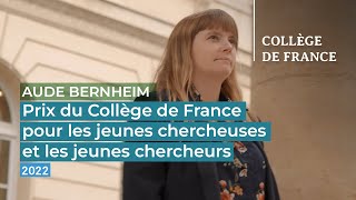 Entretien avec Aude Bernheim, jeune chercheuse lauréate du Prix du Collège de France 2022