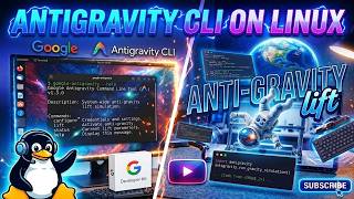 Google Antigravity CLI: Linux Setup & Configuration Tutorial