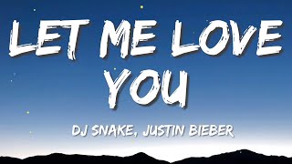 Let Me Love You - DJ Snake ft. Justin Bieber (Lyrics)