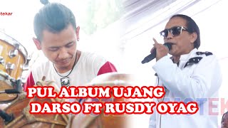 PUL ALBUM UJANG DARSO FT RUSDY OYAG