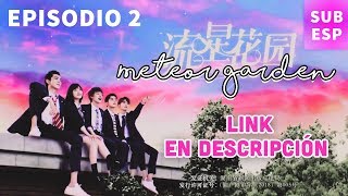 [SUB ESPAÑOL] METEOR GARDEN 2018 EPISODIO 2