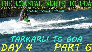 THE COASTAL ROUTE TO GOA PART 6 (TSUNAMI ISLAND, TARKARLI)