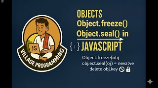 Objects in JavaScript | Objects freeze and seal | @VillageProgramming | #javascripttutorial