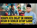 Kenapa Kita Diuji? Ini Hikmah Besar di Sebalik Setiap Ujian!