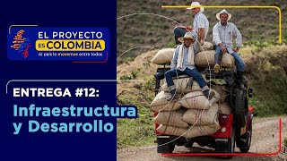 Infraestructura en Colombia: se deben superar 30 años de atraso