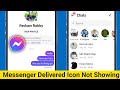 Messenger Delivered Icon Not Showing | How To Fix Messenger Delivered Icon Not Showing