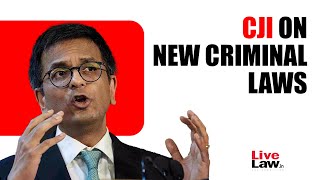 Infrastructure Development Necessary For Positive Impact Of New Criminal Laws : CJI DY Chandrachud