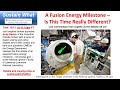 The U.S. Fusion Energy Milestone - Is This Time Really Different?