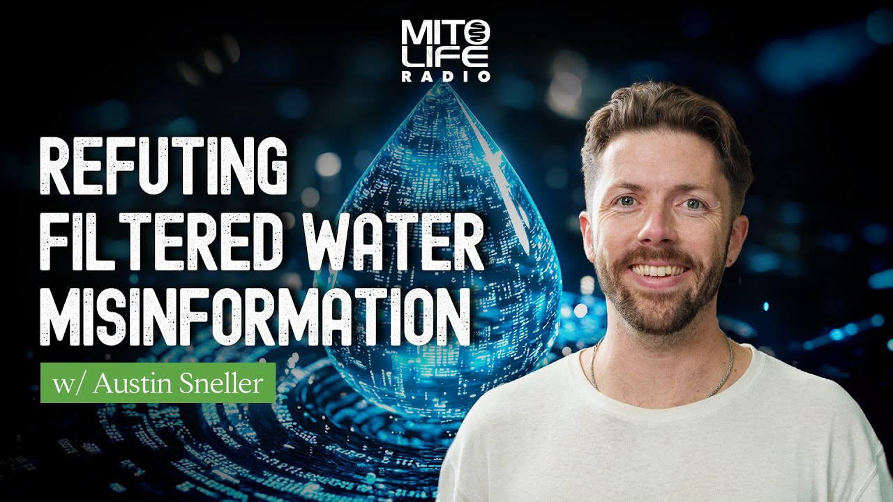 Refuting Filtered Water Misinformation With Austin Sneller Mitolife