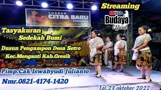 🔴streaming Tasyakuran Sedekah Bumi Dusun.Pengampon.Desa Setro.Kec.Menganti Gresik Ludruk CITRA BARU