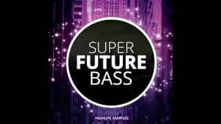 HighLife Samples Super Future Bass