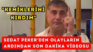 Sedat Peker'den olayların ardından son dakika videosu: \