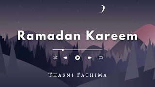 Ramadan Kareem 🌙✨ | Female Nasheed | No Music | Thasni Fathima