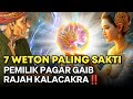 7 WETON PALING SAKTI ‼️ INILAH 7 WETON YANG MEMILIKI PAGAR GAIB RAJAH KALACAKRA