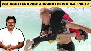 உலகின் விசித்திரமான திருவிழாக்கள் -பாகம் 2 | WEIRDEST FESTIVALS AROUND THE WORLD| FILMI CRAFT CORNER