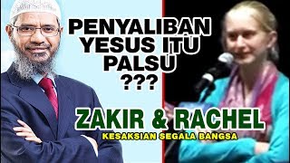 Penyaliban Yesus itu Palsu ? - Zakir VS Rachel