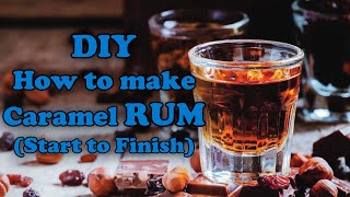 DIY How to make Caramel RUM (Start to Finish)