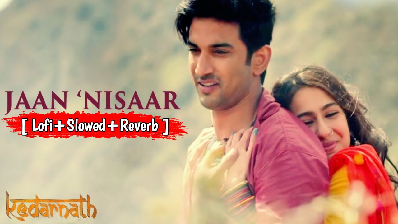 Jaan Nisaar Lyrical Kedarnath Arijit Singh Sushant Singh Rajput