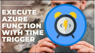 EXECUTE AZURE FUNCTION WITH TIME TRIGGER