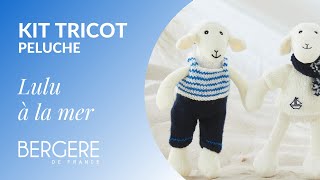 KIT TRICOT - LULU À LA MER | Bergère de France