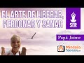 El arte de liberar, perdonar y sanar. Entrevista a Papá Jaime