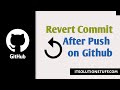 How to Revert a Commit After Push from Github Repository