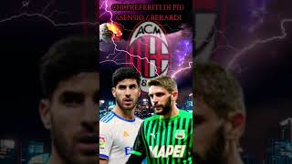 CALCIOMERCATO MILAN: CHI PREFERITE TRA ASENSIO E BERARDI 🔴⚫️ #shorts #milan #berardi #asensio