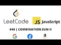 LEETCODE 40 (JAVASCRIPT) | COMBINATION SUM II