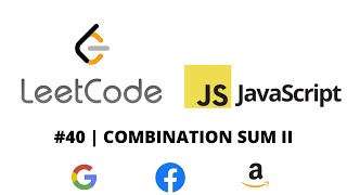 LEETCODE 40 (JAVASCRIPT) | COMBINATION SUM II