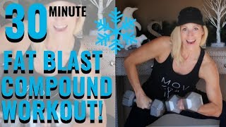30 MINUTE COMPOUND WORKOUT | Fat Blasting Workout🔥😍🔥