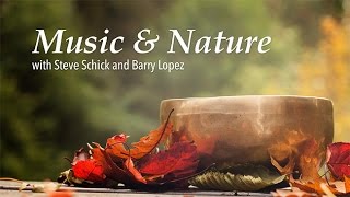 Music and Nature: Barry Lopez and Steve Schick -- Helen Edison Lecture Series