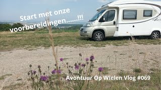 Avontuur Op Wielen Vlog #069 Start met onze voorbereidingen...!!!