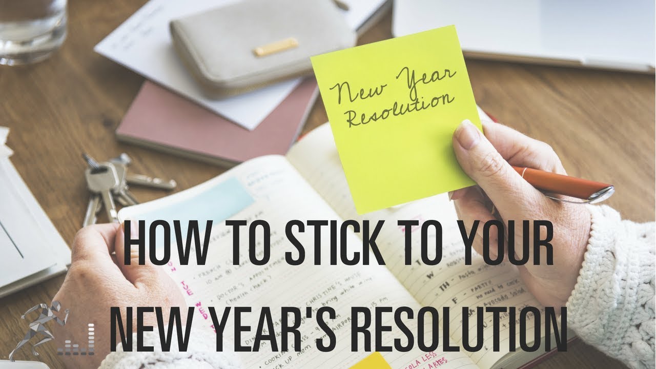 How To Stick To Your New Year's Resolution - YouTube