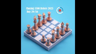 Chasing 1500 Elo before 2025 - Day 29/56