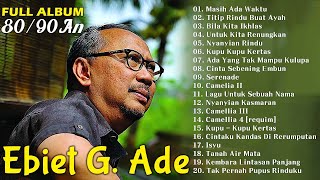LAGU EBIET G. ADE FULL ALBUM 2023 // MASIH ADA WAKTU // LAGU POP LAWAS NOSTALGIA