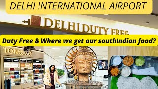 Delhi International airport Duty free - Where we get southindian food in delhi international airport