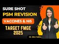 SURE SHOT  PSM FMGE: Vaccines & National Immunization Schedule#fmge #upsc #inicet