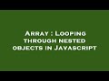 Array : Looping through nested objects in Javascript