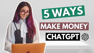 5 Ways to Use Chat GPT to Make Money Online Today as a Freelancer